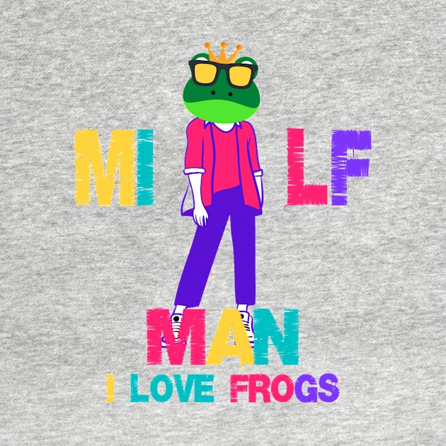 Man I Love Frogs by 29 hour design